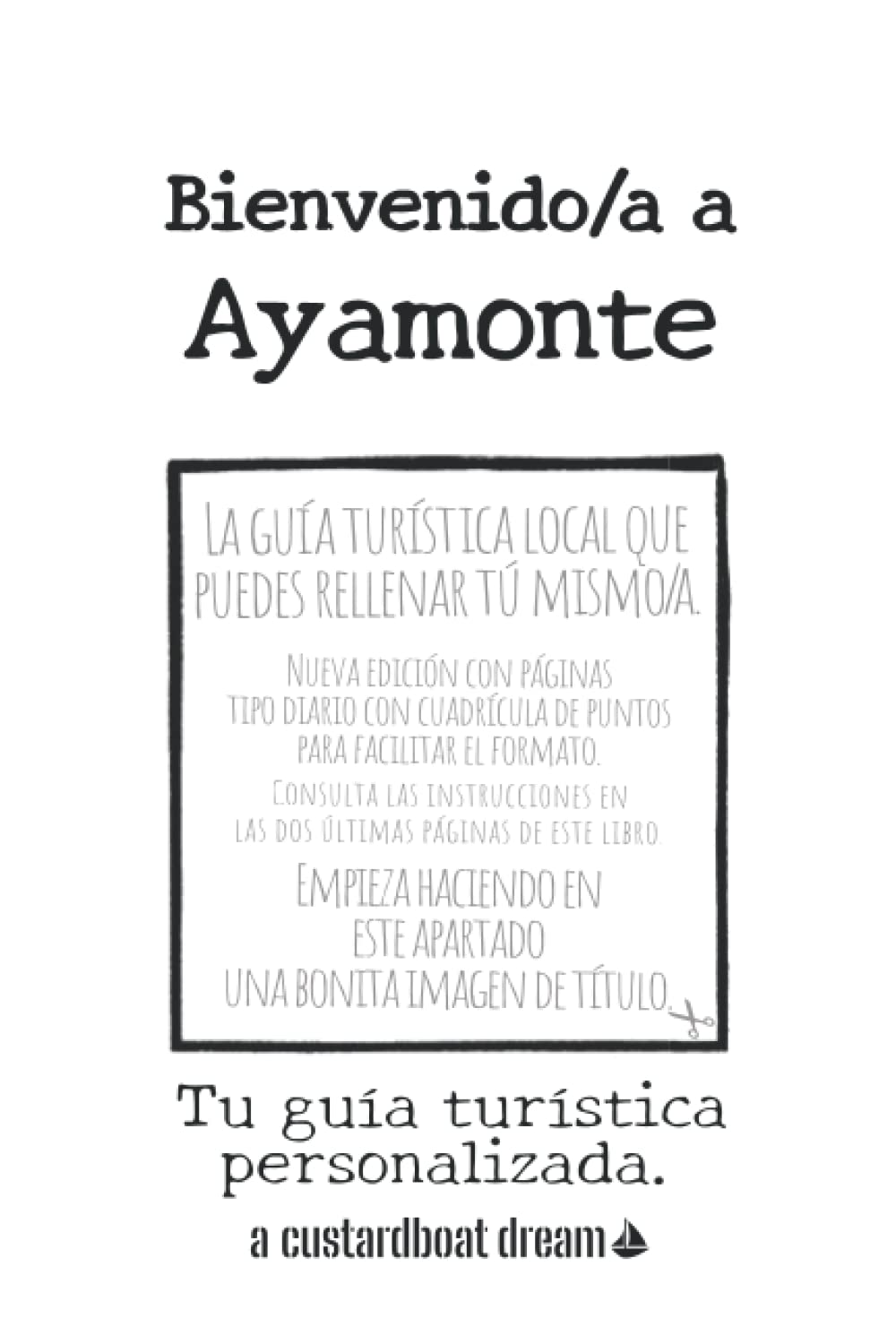 Bienvenido/a a Ayamonte: Tu guía turística personalizada. Paperback – 15 Nov. 2021