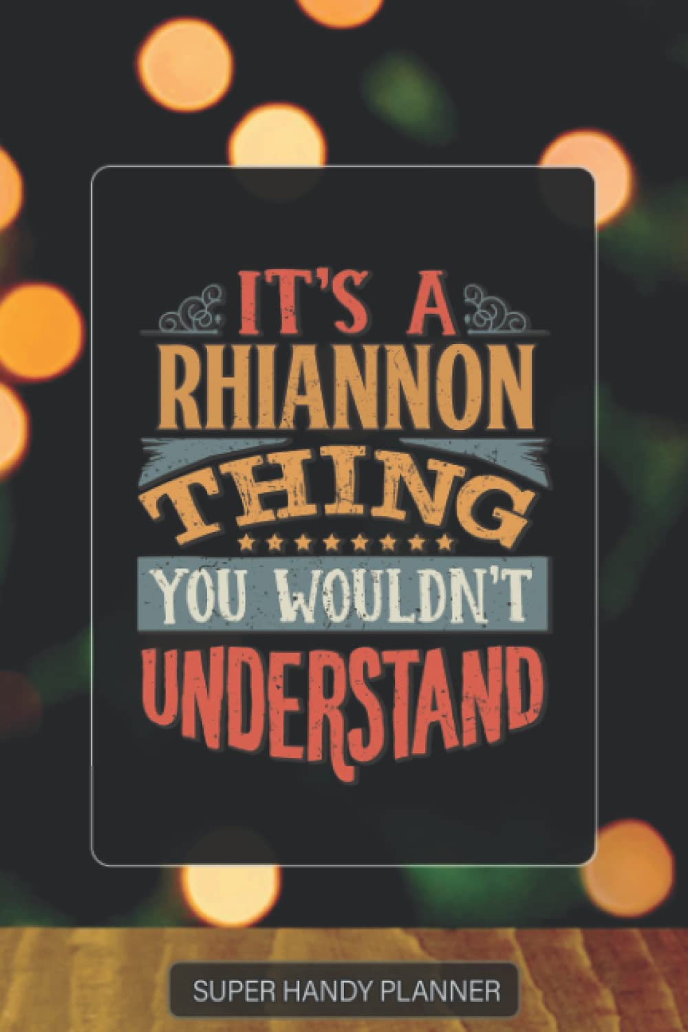 Rhiannon: It's A Rhiannon Thing You Wouldn't Understand - Rhiannon Name Custom Gift Planner Calendar Notebook Journal Password Manager