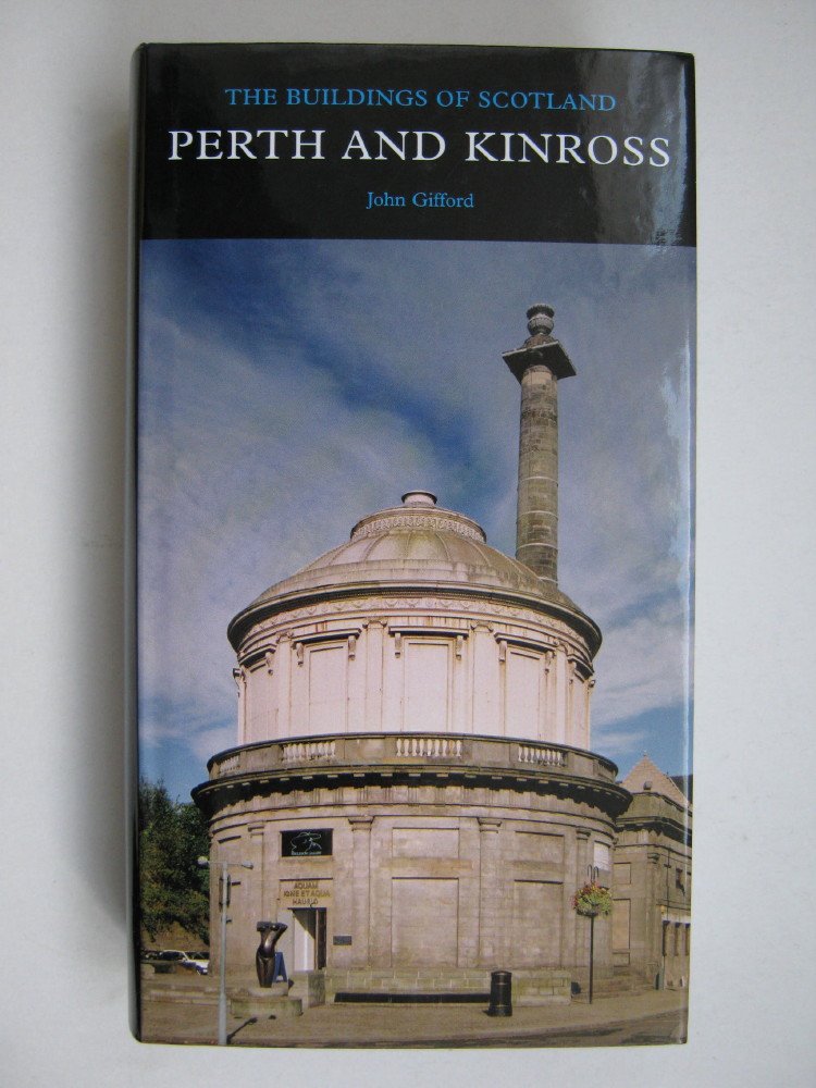 Perth and Kinross: The Buildings of Scotland (P, Gifford^+