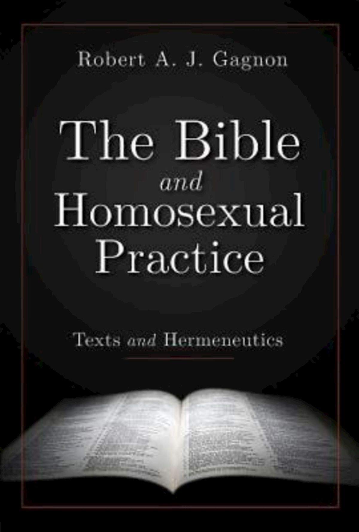 The Bible and Homosexual Practice: Texts and Hermeneutics