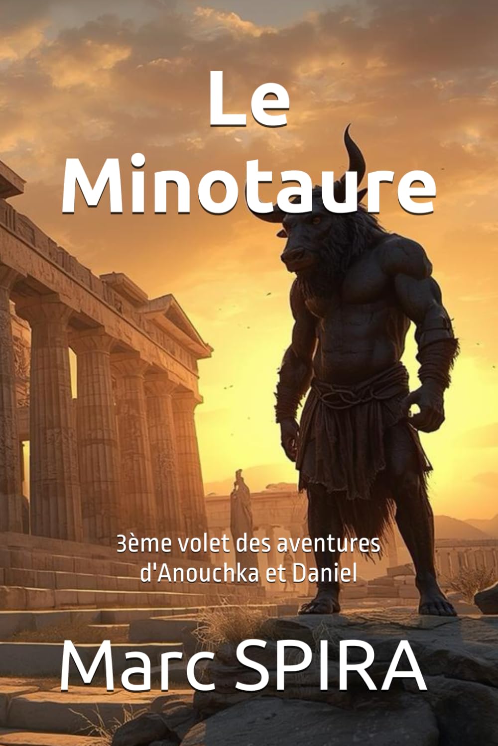 Le Minotaure: 3ème volet des aventures d'Anouchka et Daniel