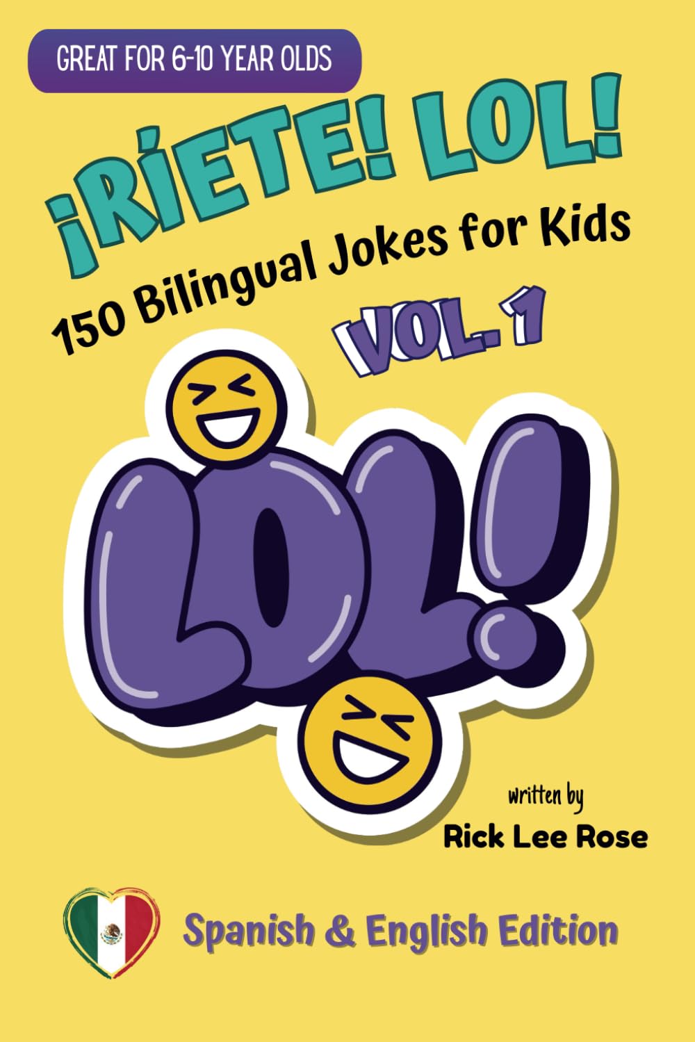 ¡Ríete! LOL!: 150 Bilingual Jokes for Kids, Vol. 1 (Spanish/English version) (LOLinguals: Bilingual Joke Books for Kids)