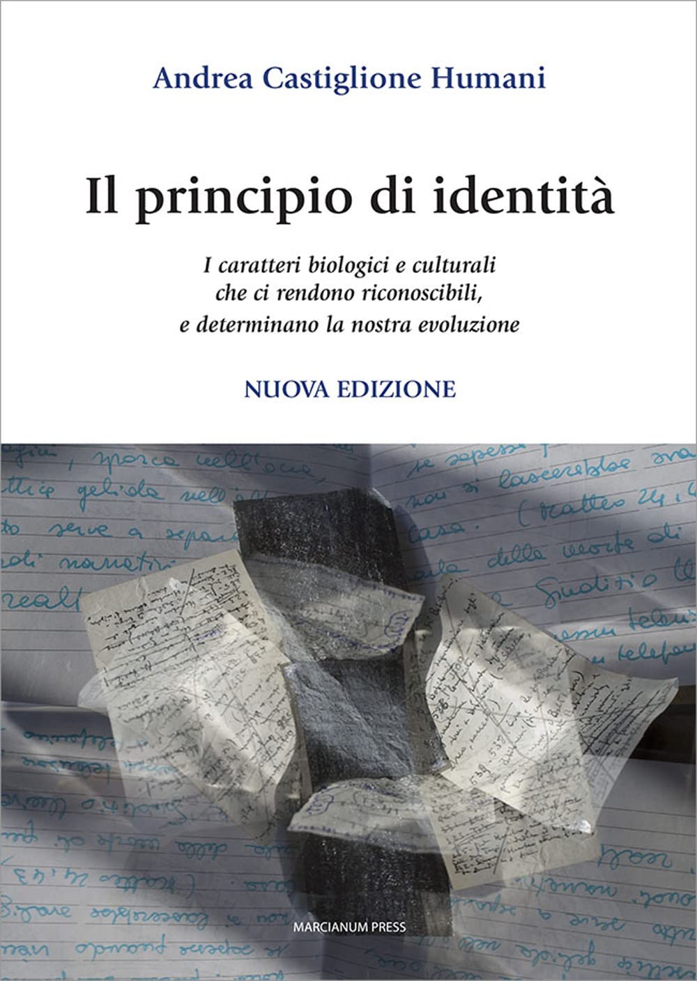 Il Principio Di Identità. I Caratteri Biologici E Culturali Che Ci Rendono Riconoscibili E Determinano La Nostra Evoluzione. Nuova Ediz. - 4