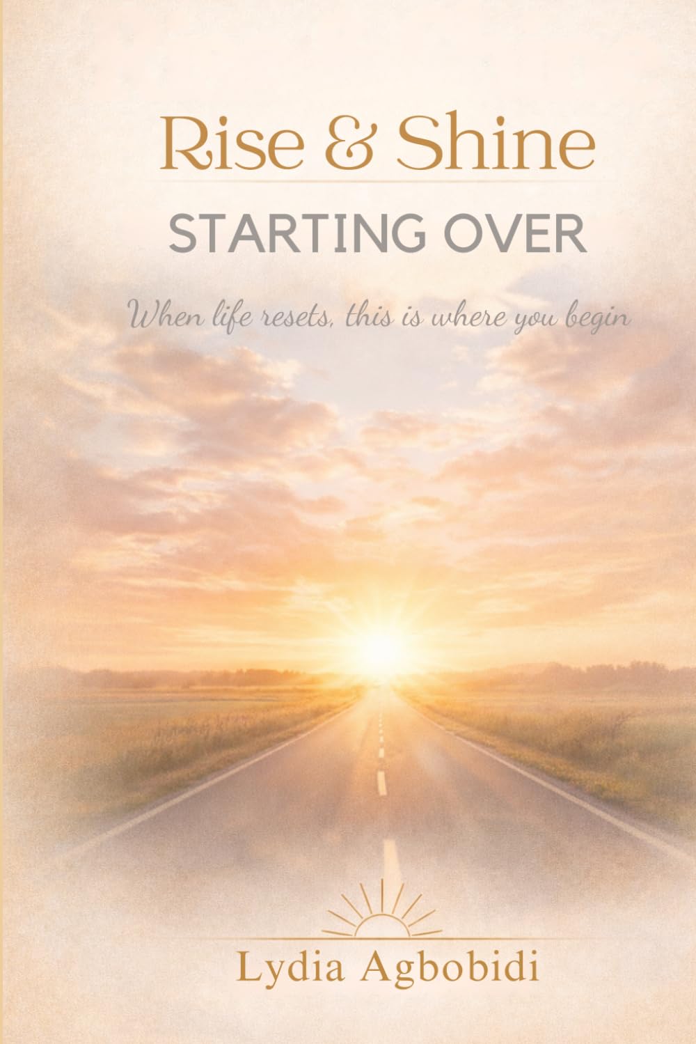 Rise & Shine: Starting Over: A 30-Day Guide to Beginning Again With Clarity and Self-Trust