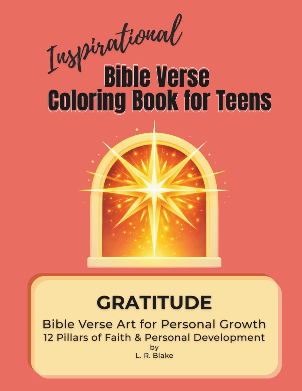 Inspirational Bible Verse Coloring Book for Teens: Gratitude • Bible Verse Art for Personal Growth — 12 Pillars of Faith & Personal Development: Grow in Gratitude, Confidence, and Spiritual Joy