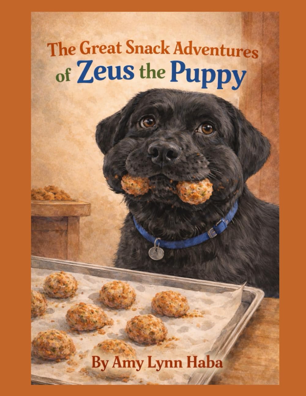 The Great Snack Adventures of Zeus the Puppy: Three Silly Stories About a Very Hungry Puppy