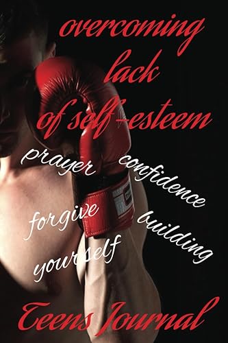 Overcoming lack of self-esteem Building, journal, self-affirmations, daily reminder and how to keep up with self-confidence.