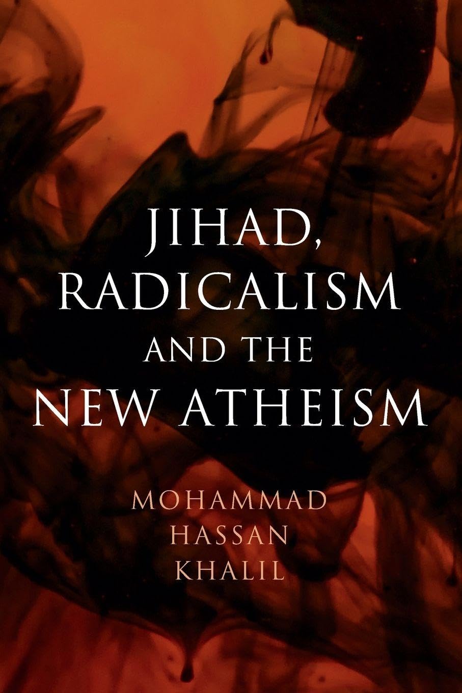 Jihad, Radicalism, and the New Atheism