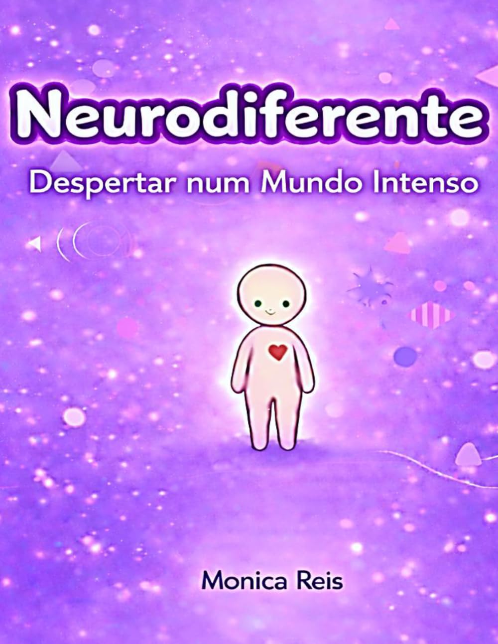 Neurodiferente: Despertar num Mundo Intenso