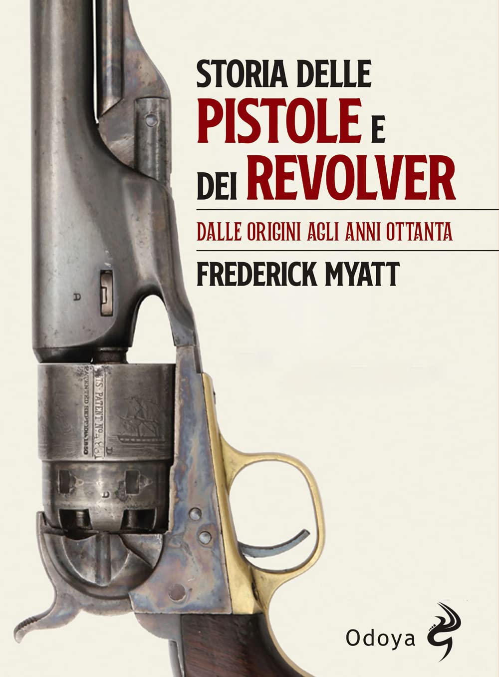 Storia Delle Pistole E Dei Revolver. Dalle Origini Agli Anni Ottanta - 4