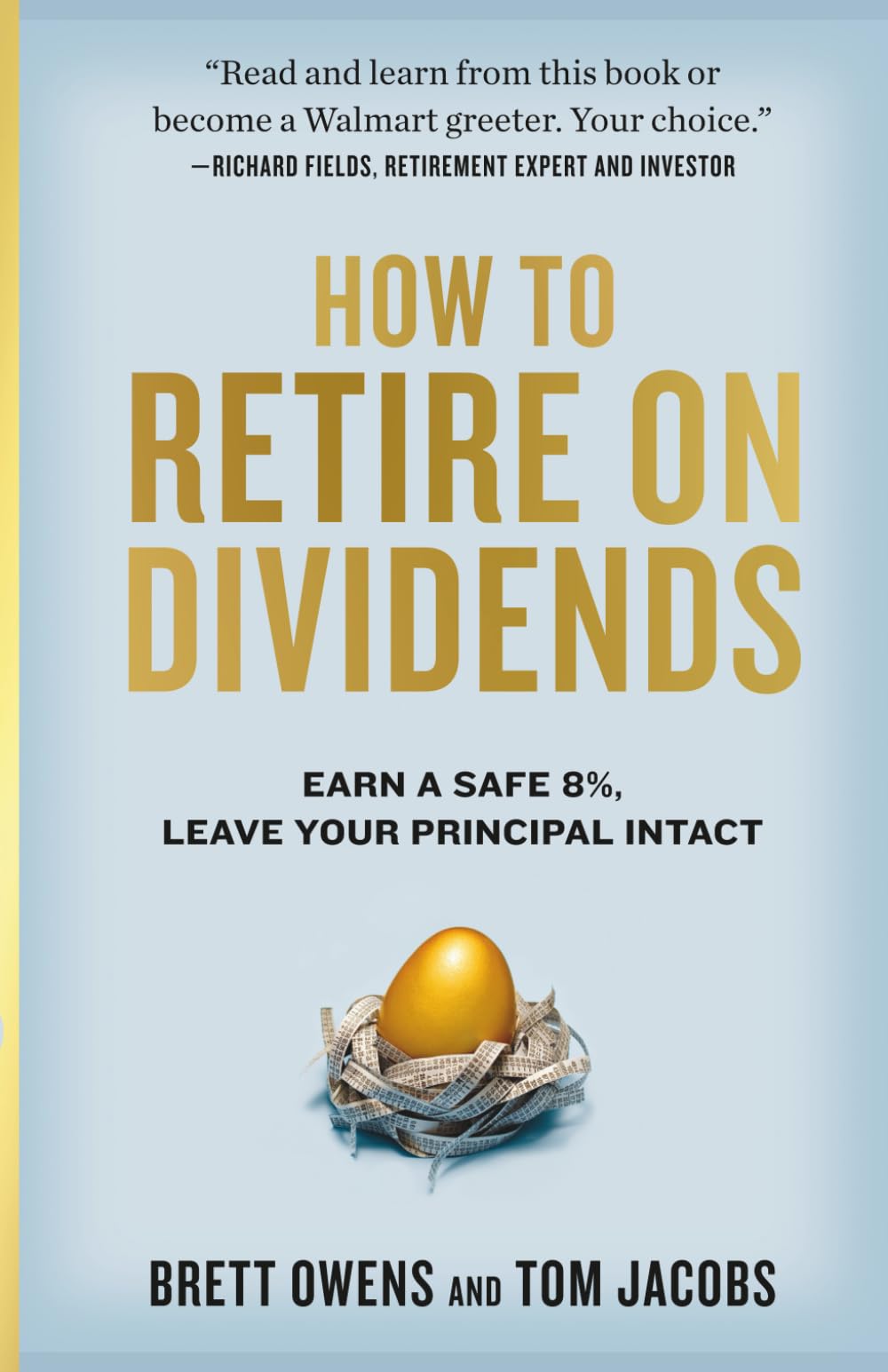 How to Retire on Dividends: Earn a Safe 8%, Leave Your Principal Intact