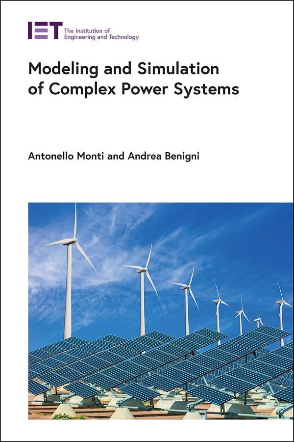 Modeling and Simulation of Complex Power Systems (Energy Engineering)