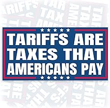 Tariffs are Taxes That Americans Pay | Bumper Sticker or Car Magnet | Political Blue Magnetic Bumper for Trucks Cars [7.5x3.75]