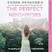 The Perfect Neighbors: A Novel