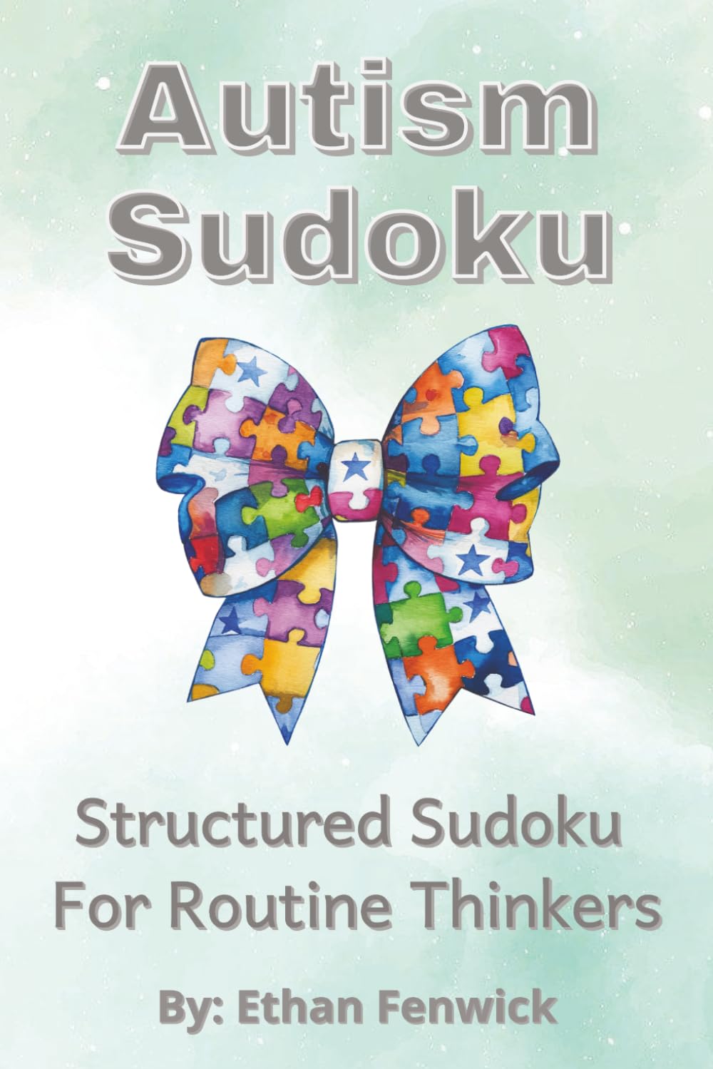 Autism Sudoku Puzzle Book: Sudoku Puzzles for Autism & Neurodivergent Individuals | Structured Sudoku for Routine Thinkers | 6x9 Inches, 110 Pages | 50+ Puzzles | Solutions Included