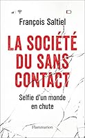 La société du sans contact: Selfie d'un monde en chute 2081515989 Book Cover