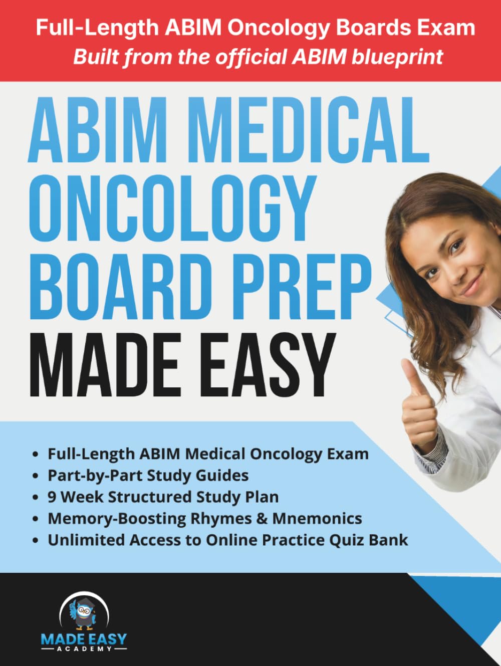 ABIM Medical Oncology Board Prep Made Easy: High-Yield Review for the ABIM Medical Oncology Certification Exam with Board Style Practice Questions and ... Simulation Test (Made Easy Academy Series)