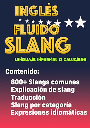 INGLÉS FLUIDO SLANG: Libro para aprender ingles para adultos principiantes con pronunciación, traducción y palabras escenciales