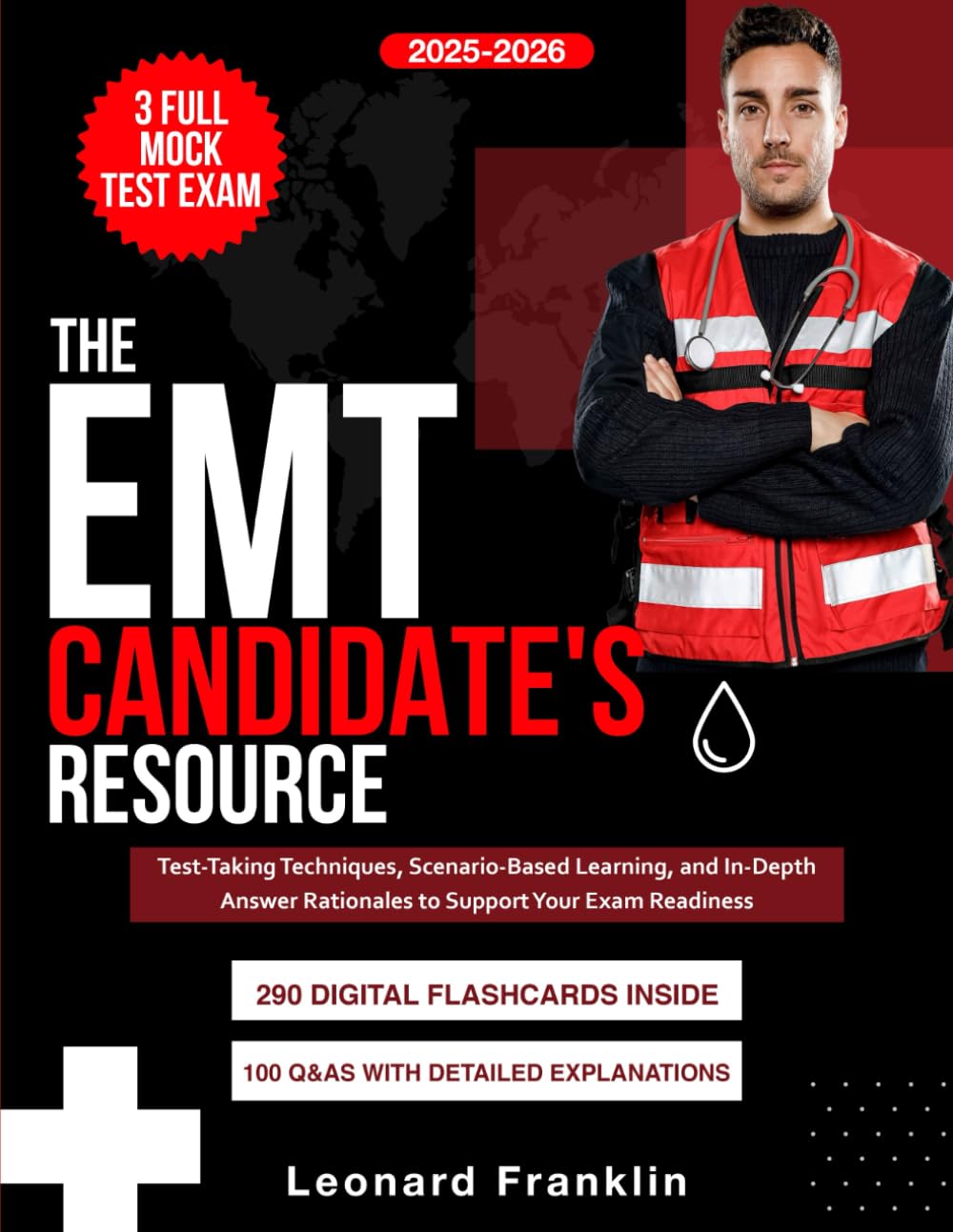 The EMT Candidate's Resource: Test-Taking Techniques, Scenario-Based Learning, and In-Depth Answer Rationales to Support Your Exam Readiness