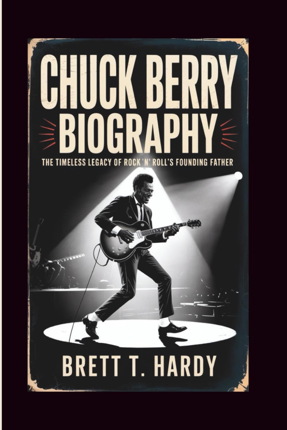 CHUCK BERRY BIOGRAPHY: The Timeless Legacy of Rock ’n’ Roll’s Founding Father