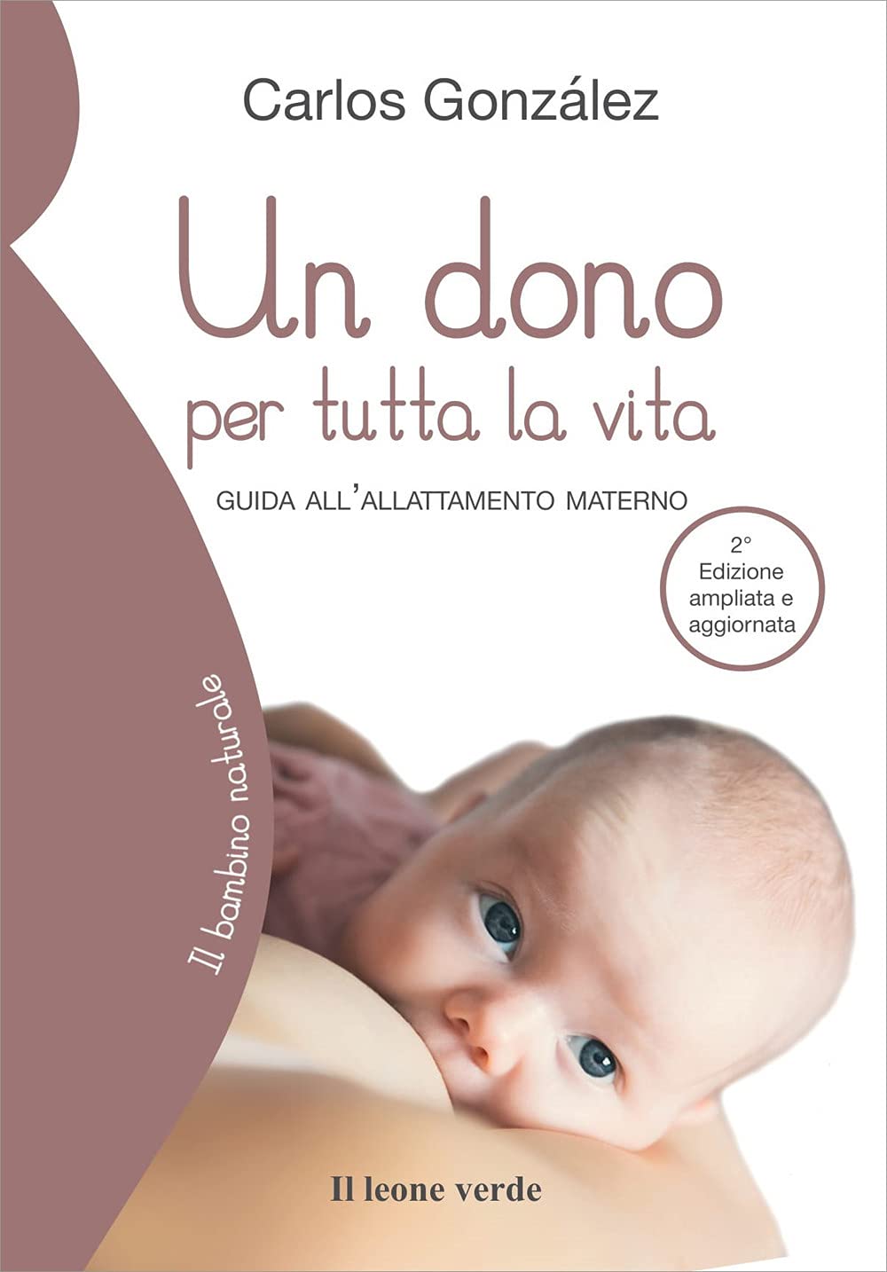 Un dono per tutta la vita: Guida all’allattamento materno