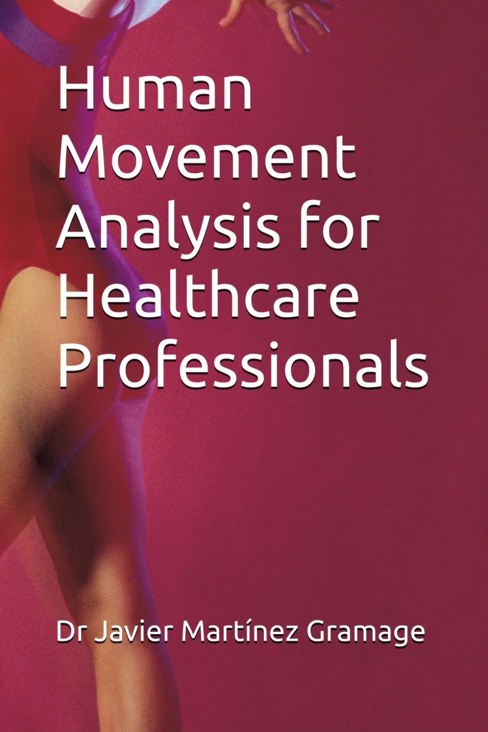 Human Movement Analysis for Healthcare Professionals