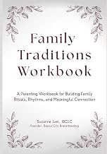 Family Traditions Workbook: A Parenting Workbook for Building Family Rituals, Rhythms, and Meaningful Connection