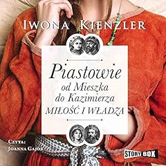 Piastowie od Mieszka do Kazimierza Audiolibro Por Iwona Kienzler arte de portada