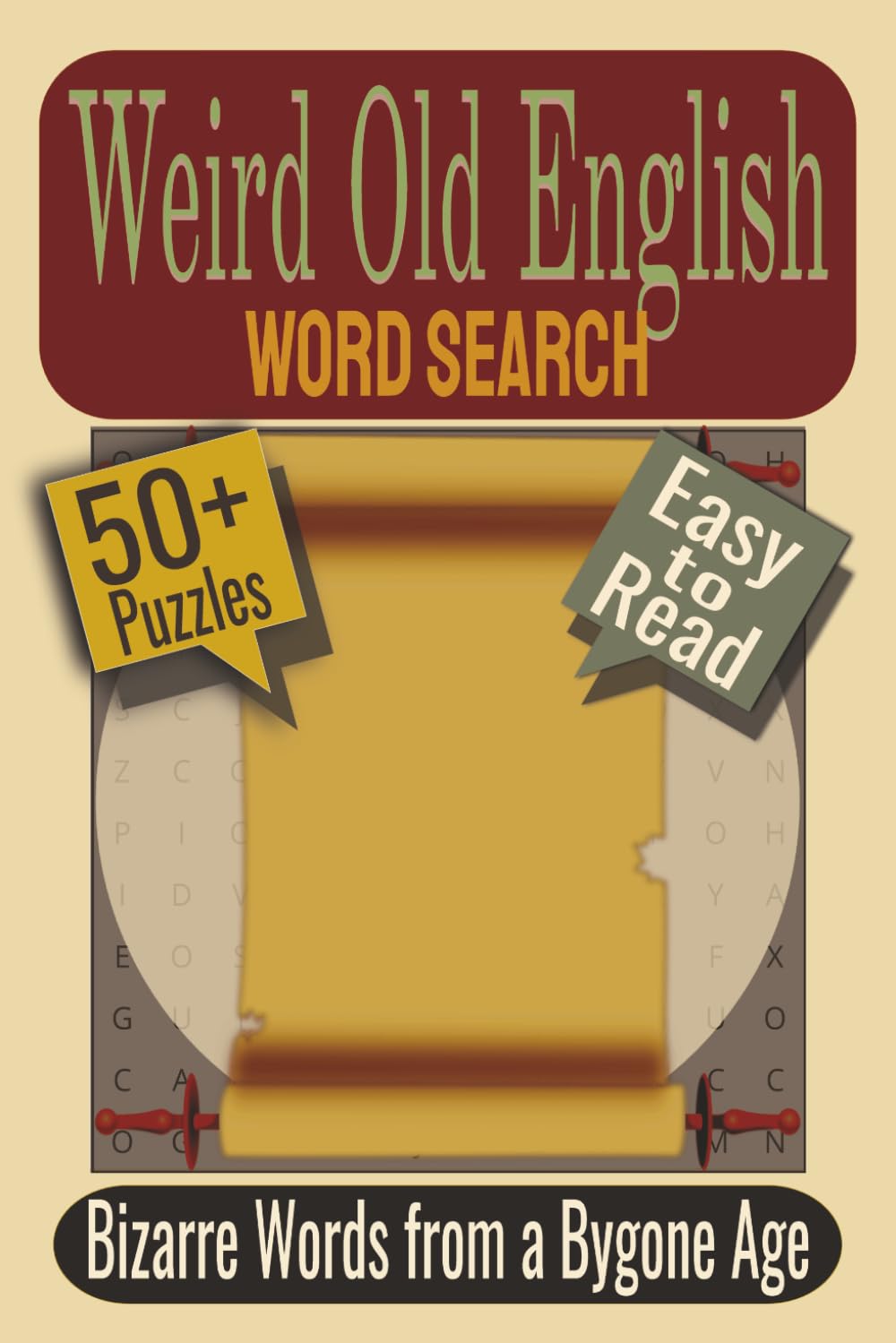 Weird Old English Word Search Puzzle Book: Puzzles featuring Archaic Words, Forgotten Vocabulary, Curious Medieval Terms