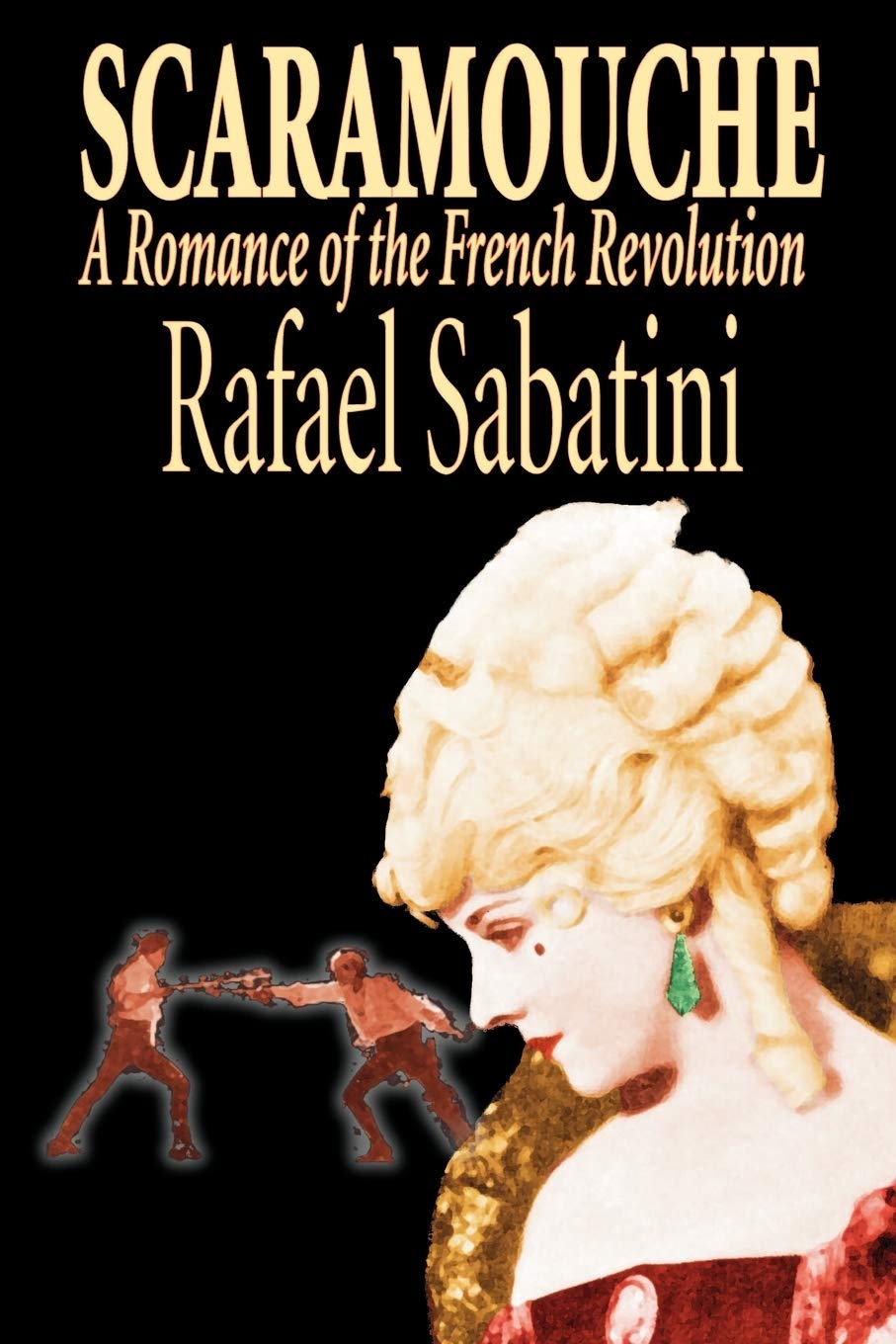 Scaramouche: A Romance of the French Revolution