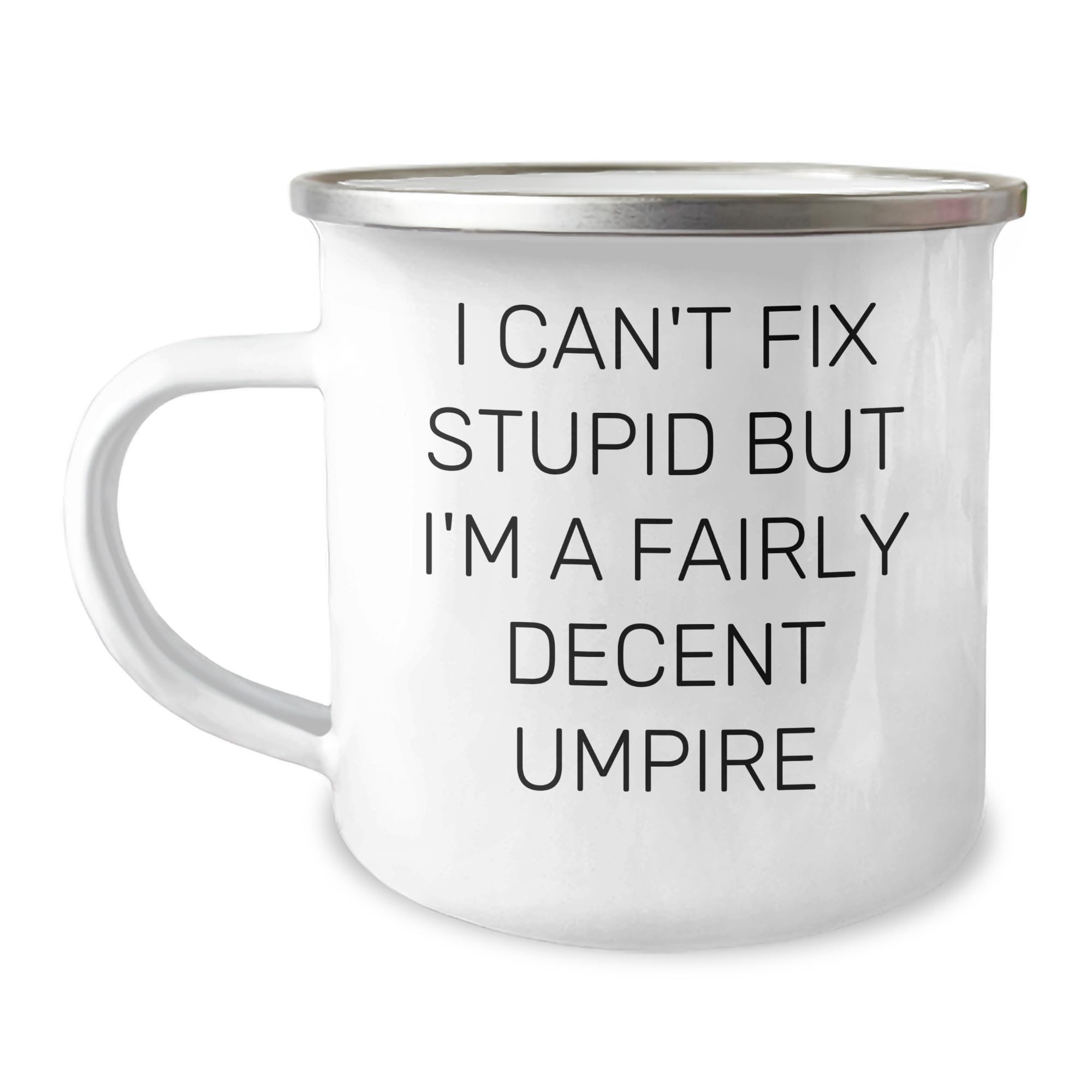 Umpire Gifts for Umpire Graduation - Funny Umpire Quote Camping Mug - Gifts from Friends and Family - Umpire Enthusiasts