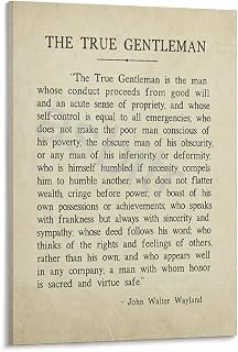RUIUIPTG The True Gentleman By John Walter Wayland Quote Poster (1) Canvas Painting Posters And Prints Wall Art for Living Room Bedroom Decor 12x18inch(30x45cm)