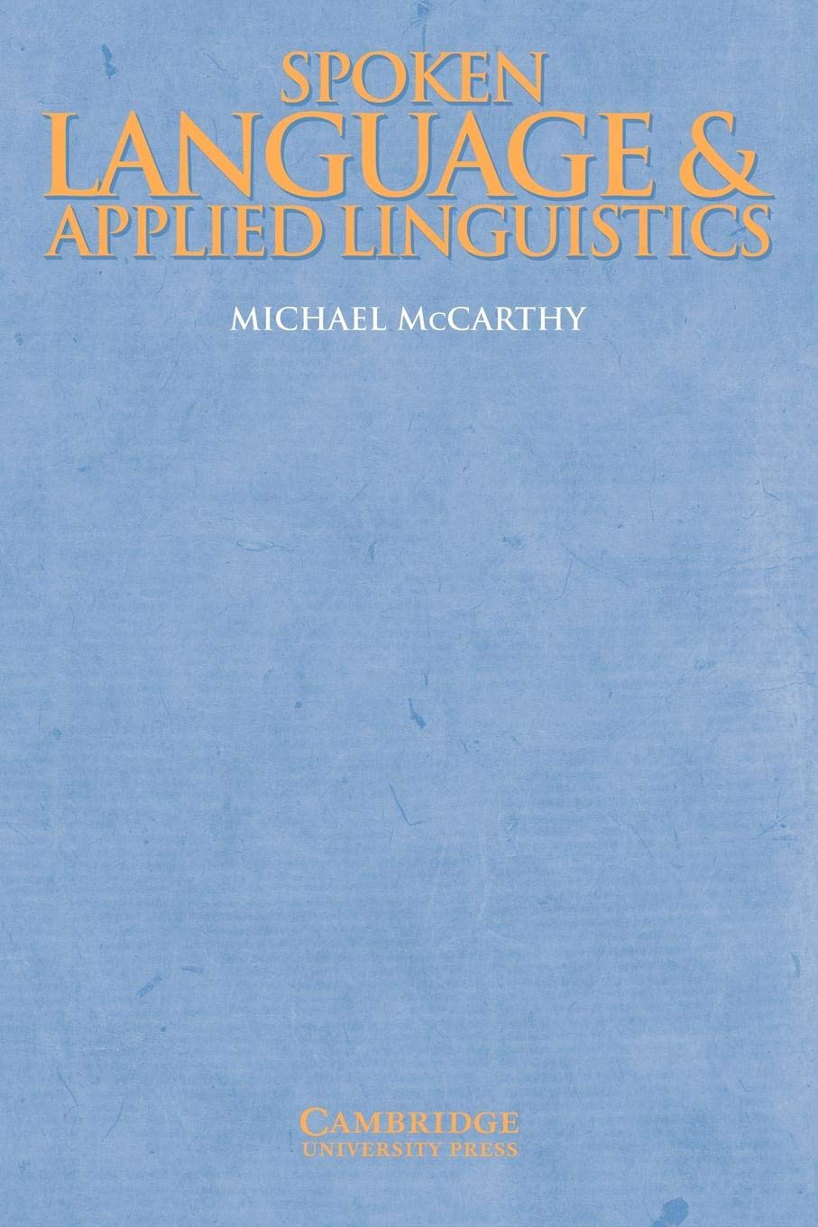 Spoken Language and Applied Linguistics (Applied Linguistics Non) (Cambridge Applied Linguistics)