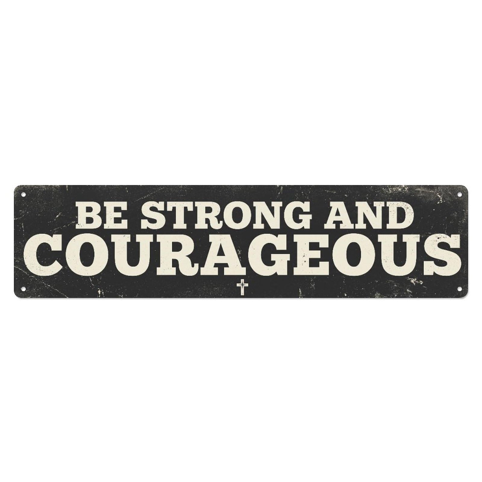 Fyrn Style Be Strong Courageous Faithful Positive Quote Metal Tin Sign