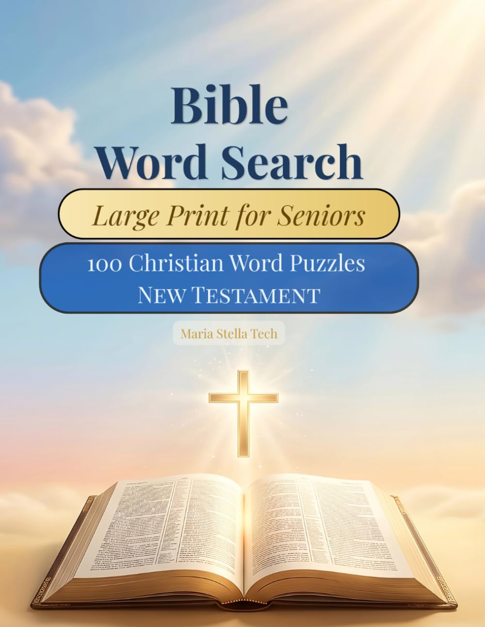 Bible Word Search Large Print for Seniors: 100 Christian Word Puzzles from the New Testament