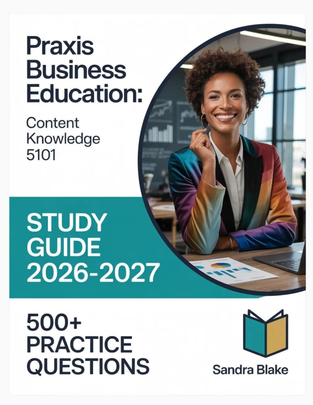 Praxis Business Education: Content Knowledge 5101 Study Guide 2026-2027