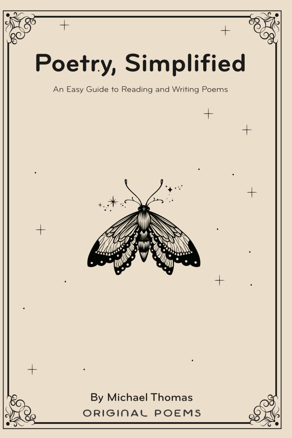 Poetry, Simplified: An Easy Guide to Reading and Writing Poems