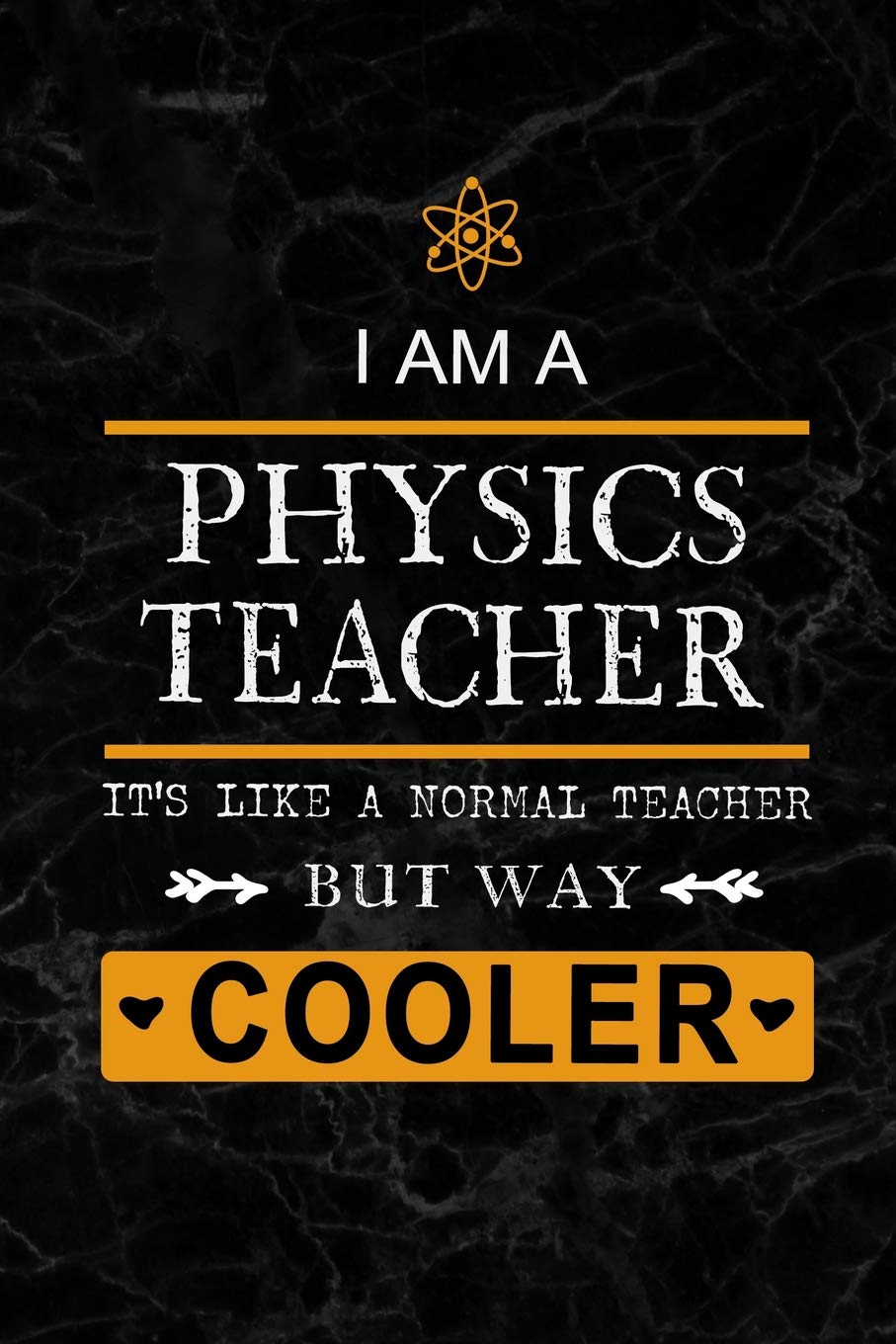 I am a Physics Teacher: Teacher Appreciation Gift: Blank Lined 6x9 Black Marble Granite Cover Notebook, Journal, Perfect Graduation Year End,or a ... to write in(alternative to Thank You Card)