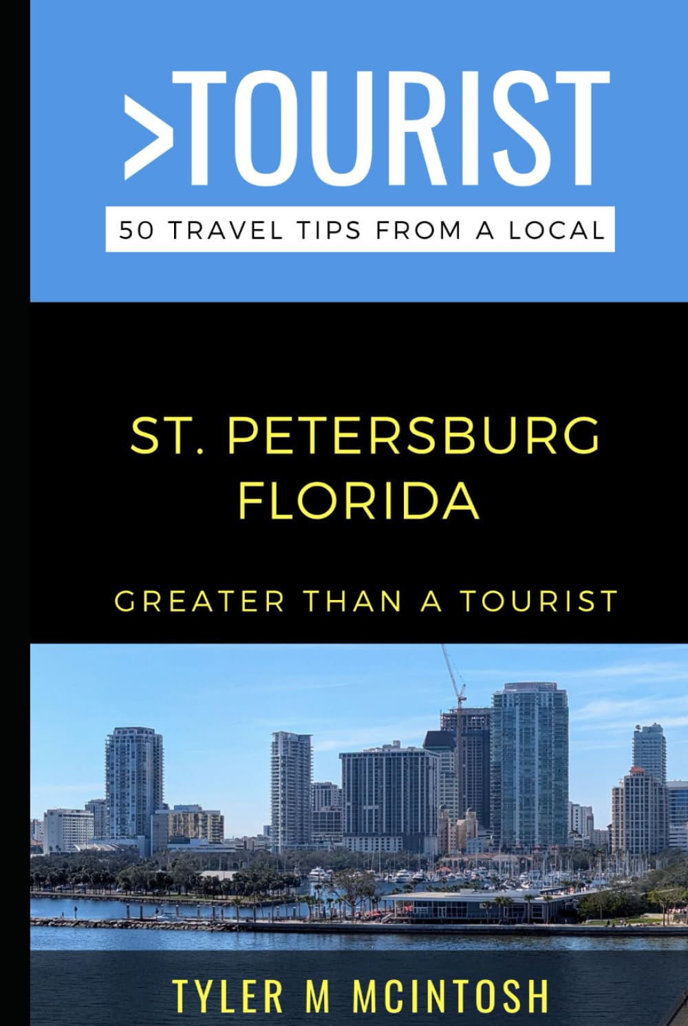 Greater Than a Tourist- St. Petersburg Florida: 50 Travel Tips from a Local (Greater Than a Tourist North America & Caribbean Series)