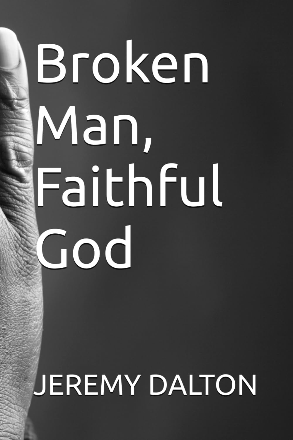 Broken Man, Faithful God
