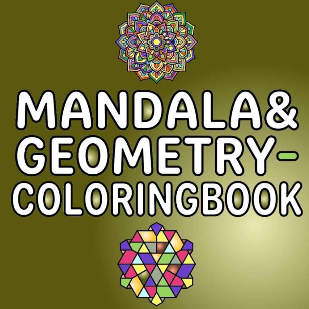 Mandala and Geometry: This Coloring Book is suitable for adults and everyone