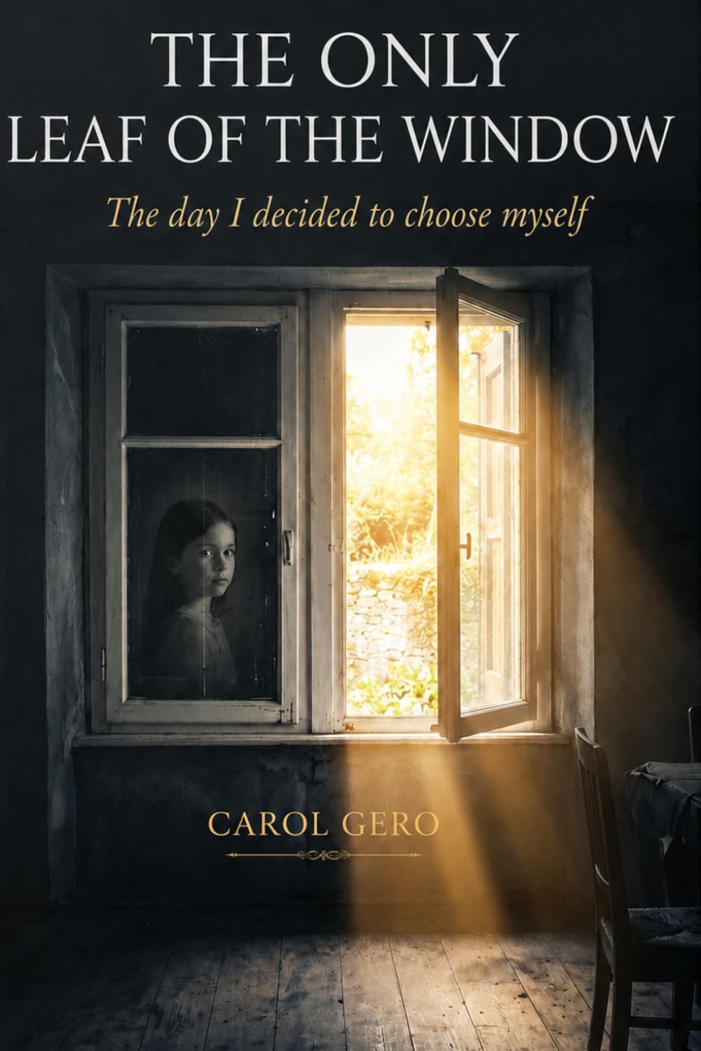 THE ONLY LEAF OF THE WINDOW: THE DAY I DECIDED TO CHOOSE ME