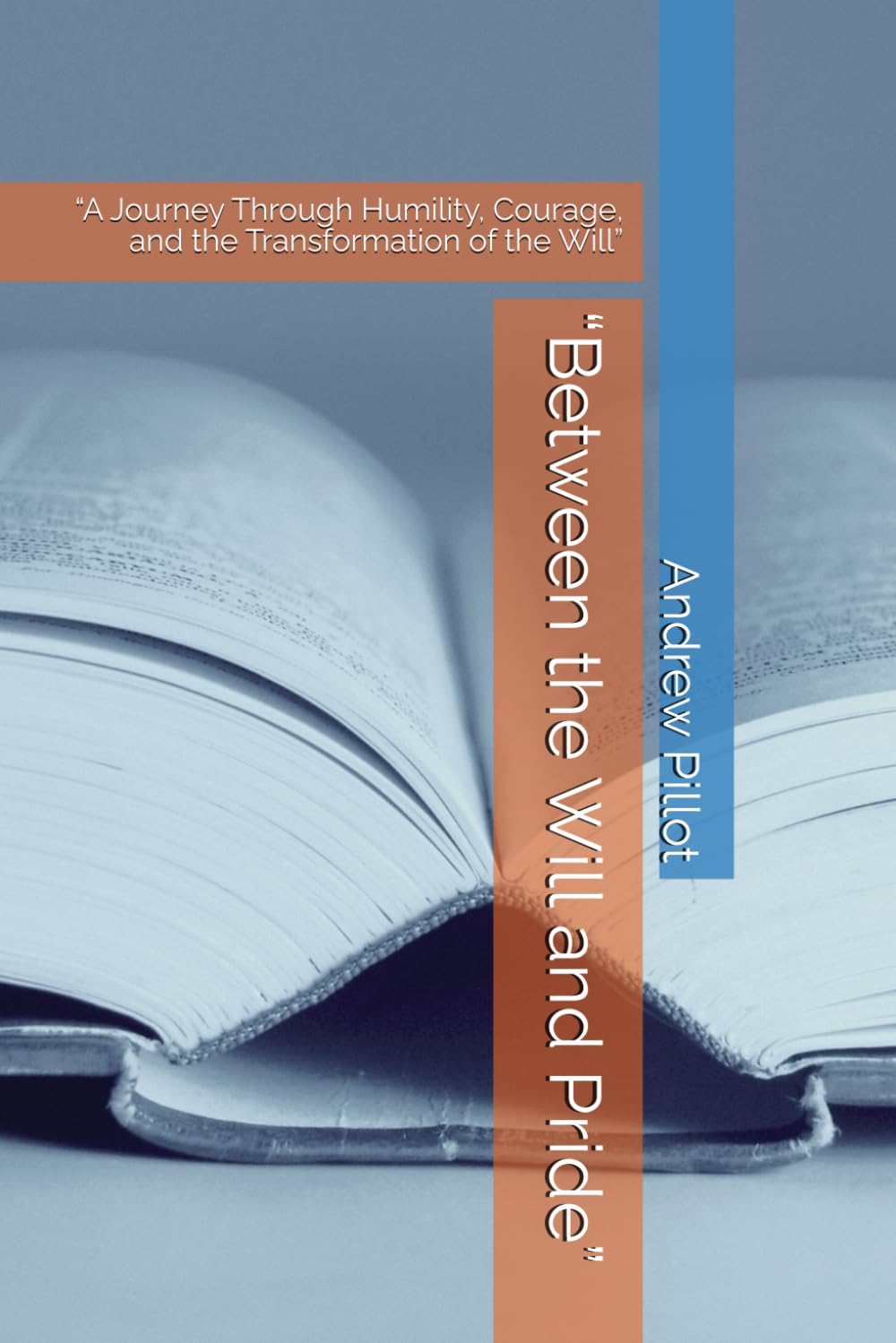 “Between the Will and Pride”: “A Journey Through Humility, Courage, and the Transformation of the Will”