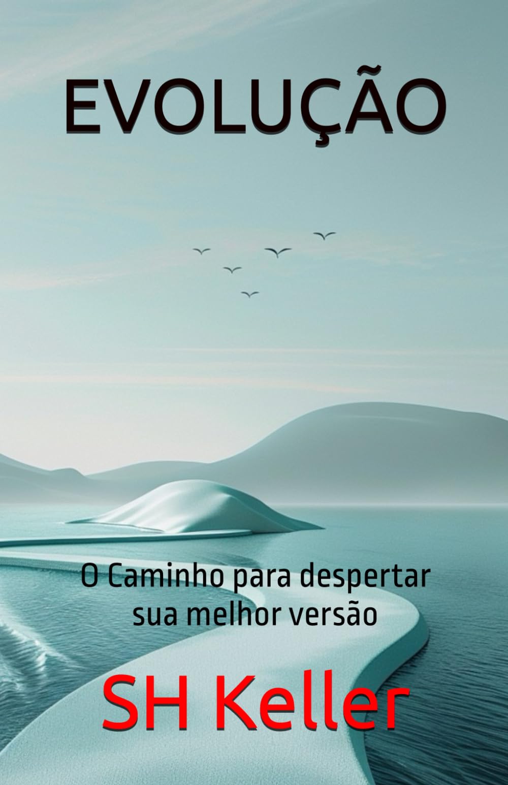 EVOLUÇÃO: O Caminho para despertar sua melhor versão