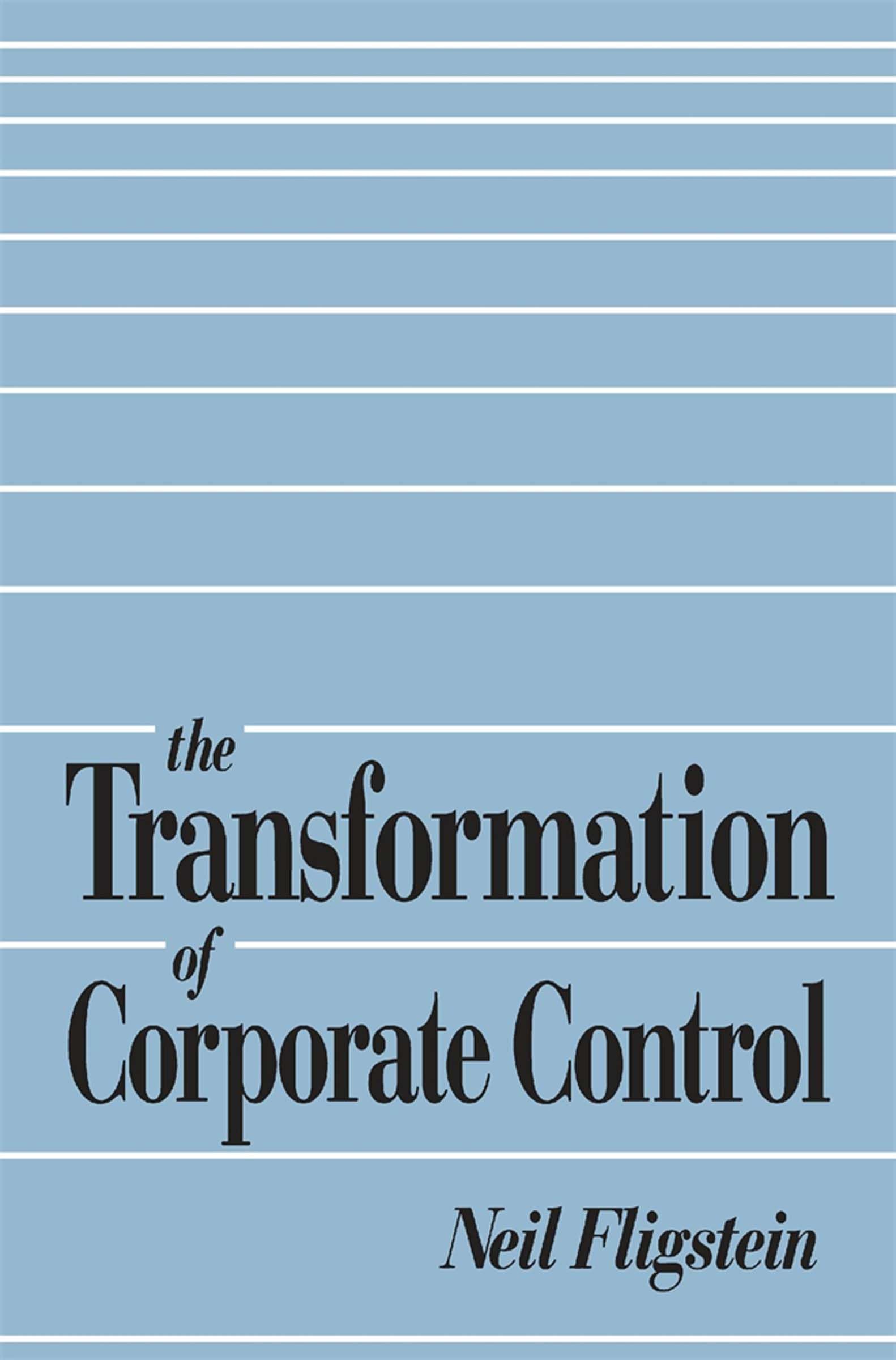 The Transformation of Corporate Control Reprint Edition