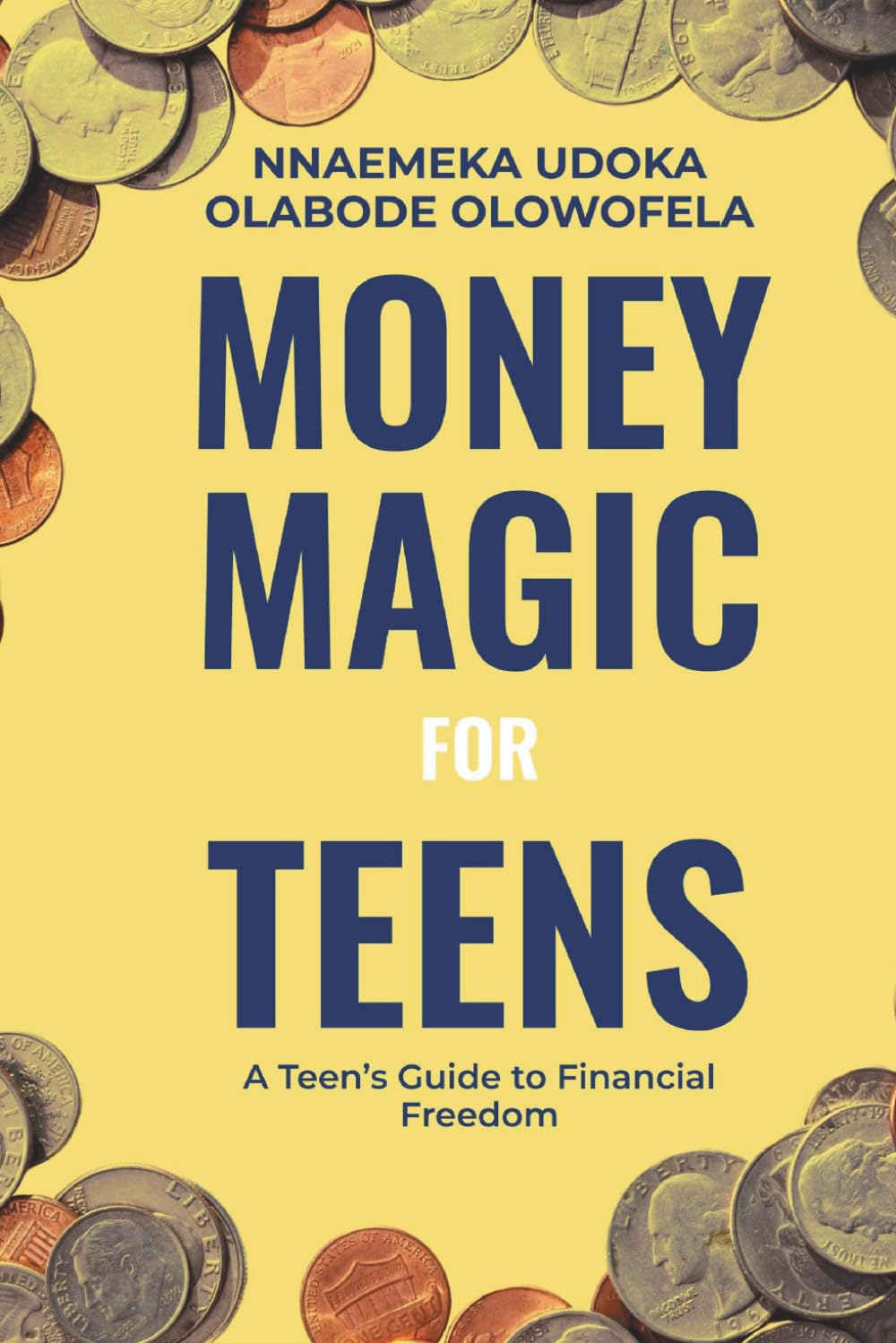 Money Magic For Teens: A Teen's Guide To Financial Freedom