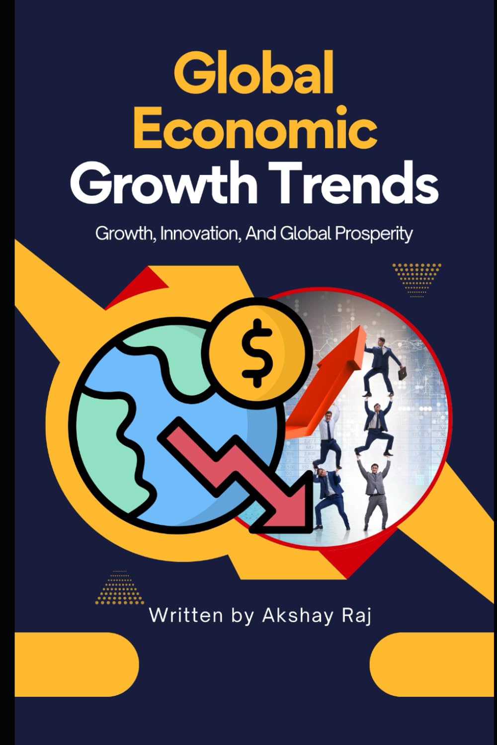 Global Economic Growth Trends: Growth, Innovation, and Global Prosperity