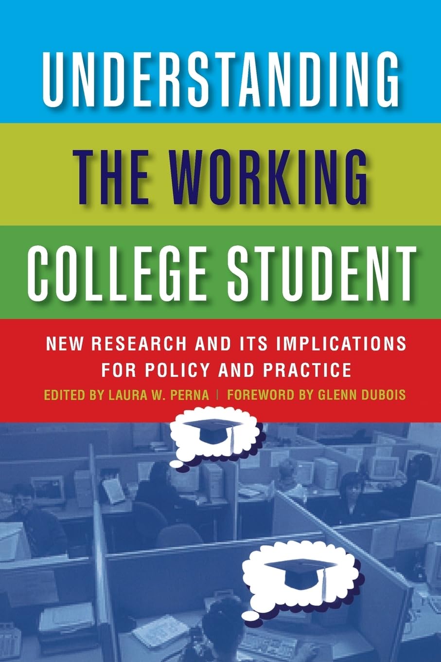 Understanding the Working College Student: New Research and Its Implications for Policy and Practice