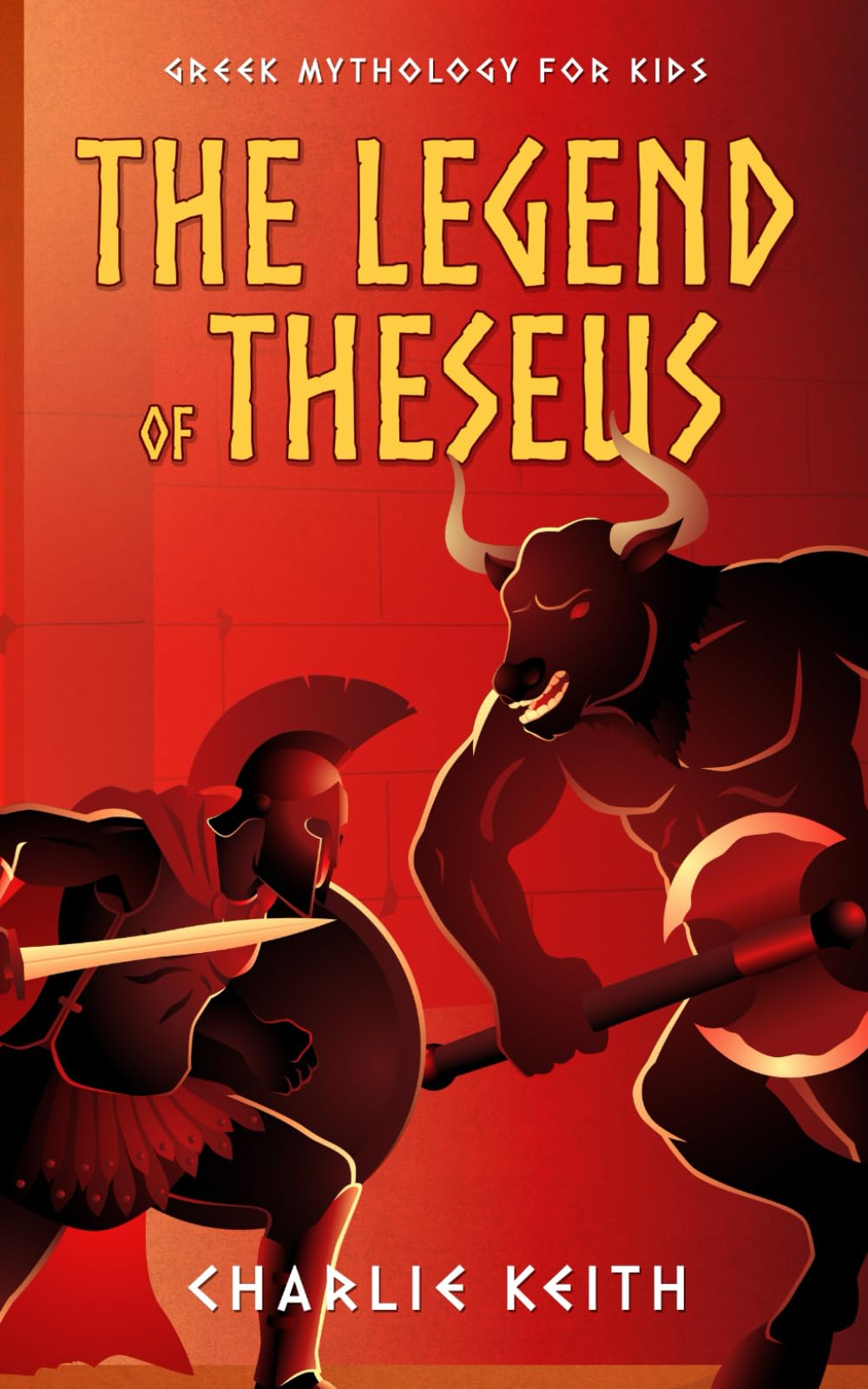 Greek mythology for kids : The legend of Theseus: Theseus and the minotaur (Fun, Easy reading, Humor) (Greek HERO)