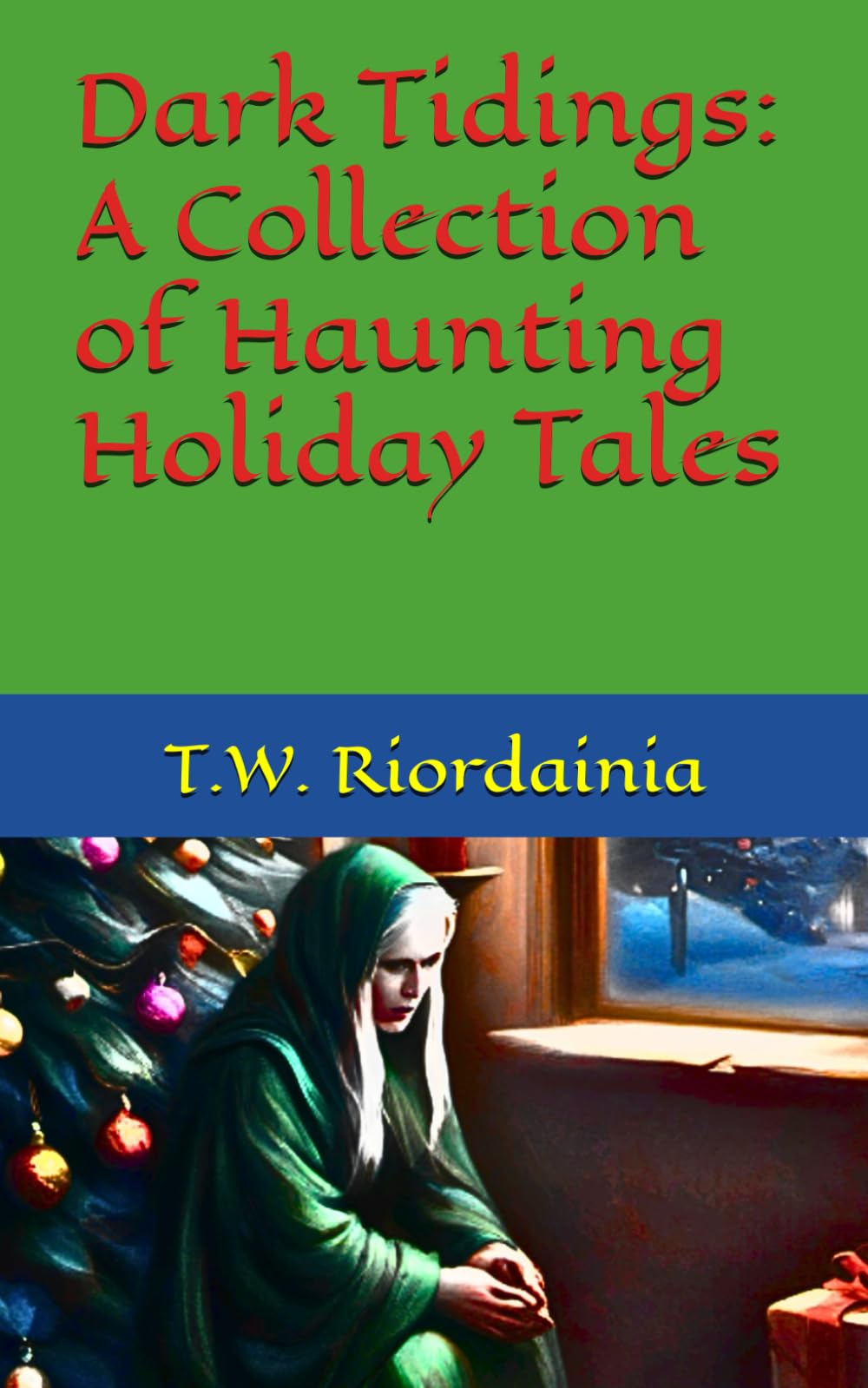 Dark Tidings: A Collection of Haunting Holiday Tales
